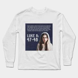 Luke 8:47-48 Long Sleeve T-Shirt